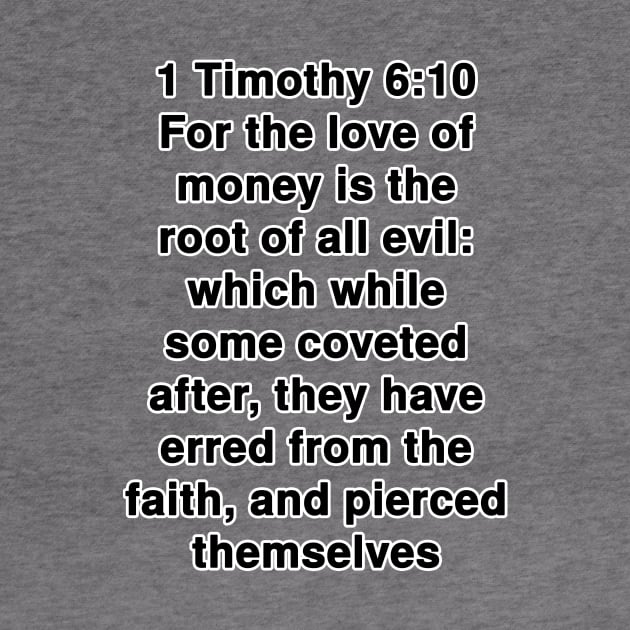 1 Timothy 6:10  King James Version (KJV) Bible Verse Typography by Holy Bible Verses